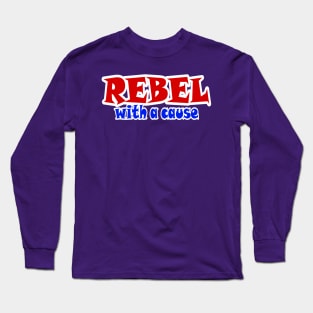 REBEL With A Cause - Back Long Sleeve T-Shirt